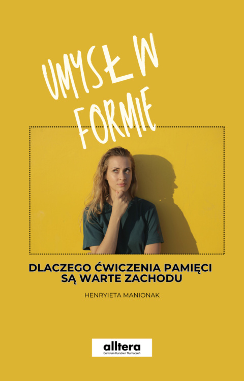 e-book Dlaczego ćwiczenia pamięci są warte zachodu? e-book Dlaczego ćwiczenia pamięci są warte zachodu?